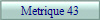 Metrique 43